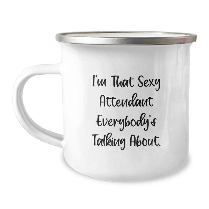 Funny Attendant Gifts from Friends for Graduation Unique Gifts - I'm That Sexy Attendant Everybody's Talking About. Camping Mug - Image 1