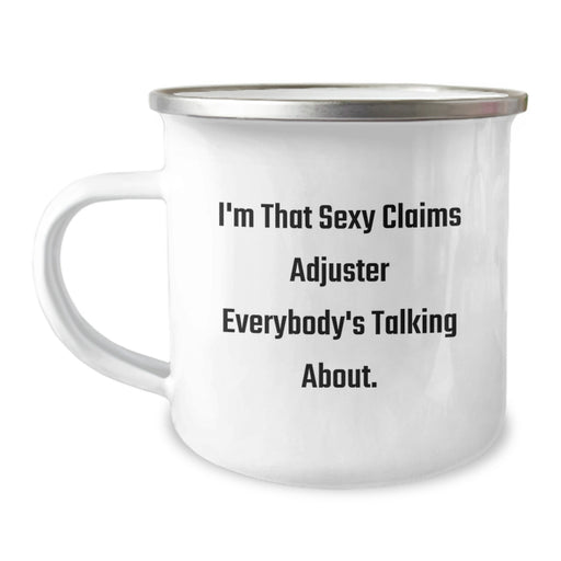 Funny Claims Adjuster Gifts from Friends for Graduation Unique Gifts - 'I'm That Sexy Claims Adjuster Everybody's Talking About.' Camping Mug, Men, Stainless Steel, 12 oz - Image 1
