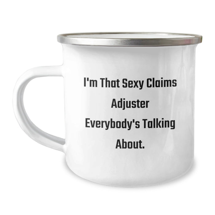 Funny Claims Adjuster Gifts from Friends for Graduation Unique Gifts - 'I'm That Sexy Claims Adjuster Everybody's Talking About.' Camping Mug, Men, Stainless Steel, 12 oz - Image 1