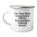 Funny Compliance Officer Gifts, I'm That Sexy Compliance Officer Everybody's Talking About., Birthday Unique Gifts from Family to Compliance Officer - Image 1