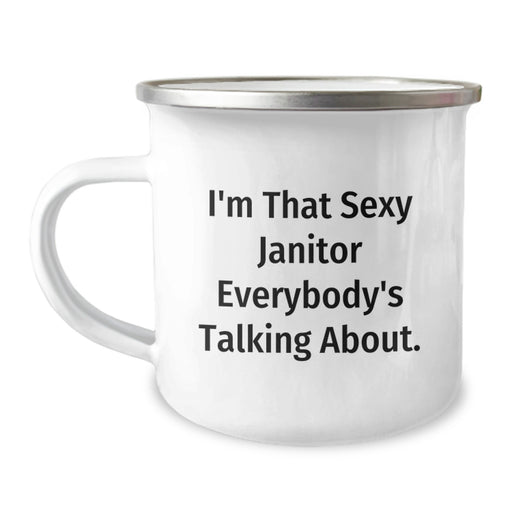 Funny Janitor Gifts from Friends for Men Graduation Unique Gifts - 'I'm That Sexy Janitor Everybody's Talking About' Camping Mug - Image 1