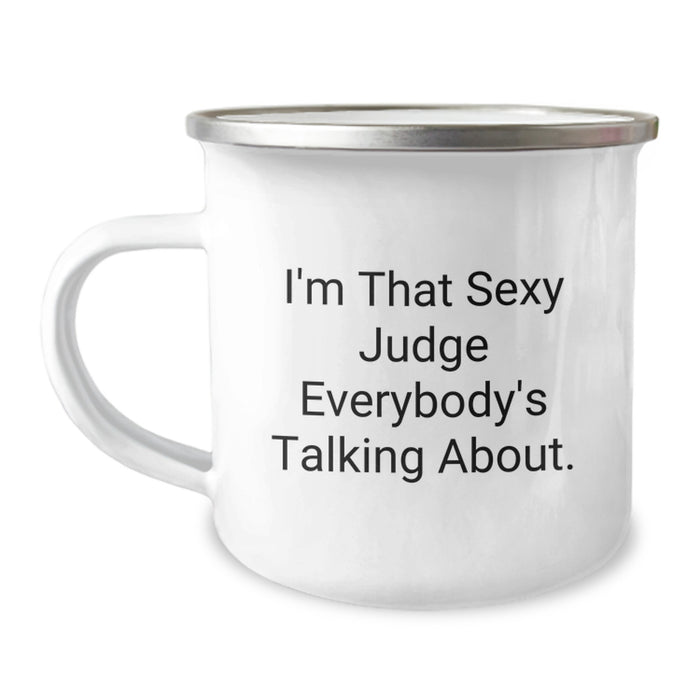 Funny Judge Gifts for Judges, Unique Camping Mugs for Graduation Unique Gifts from Friends to Judges, I'm That Sexy Judge Everybody's Talking About Judge Mug, Stainless Steel with Enamel Finish - Image 1