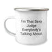Funny Judge Gifts for Judges, Unique Camping Mugs for Graduation Unique Gifts from Friends to Judges, I'm That Sexy Judge Everybody's Talking About Judge Mug, Stainless Steel with Enamel Finish - Image 1