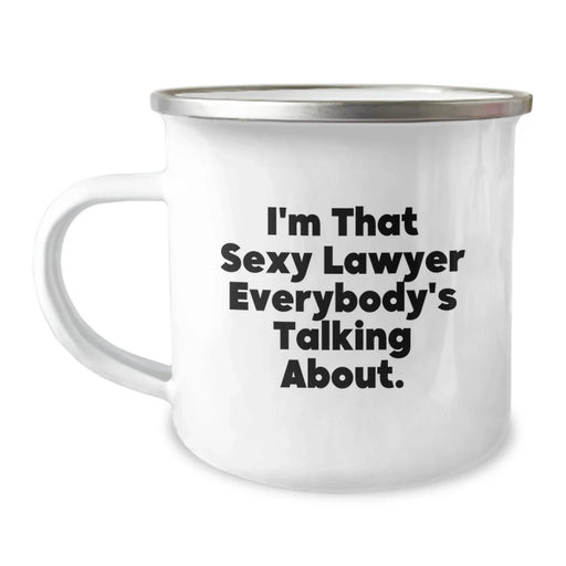 Funny Lawyer Gifts, I'm That Sexy Lawyer Everybody's Talking About. Birthday Unique Gifts from Friends to Lawyer, 12 oz Stainless Steel Camping Mug - Image 1