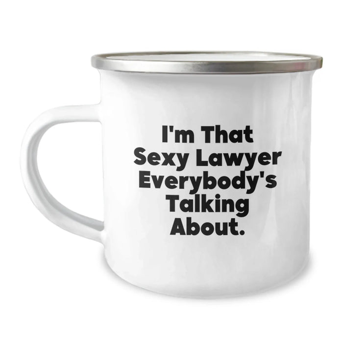 Funny Lawyer Gifts, I'm That Sexy Lawyer Everybody's Talking About. Birthday Unique Gifts from Friends to Lawyer, 12 oz Stainless Steel Camping Mug - Image 1