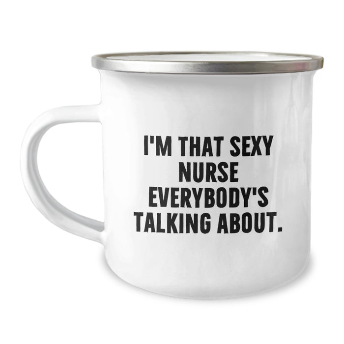 Funny Nurse Gifts, I'm That Sexy Nurse Everybody's Talking About. Stainless Steel Camping Mugs for Nurse Graduation Unique Gifts from Friends to Nurse - Image 1