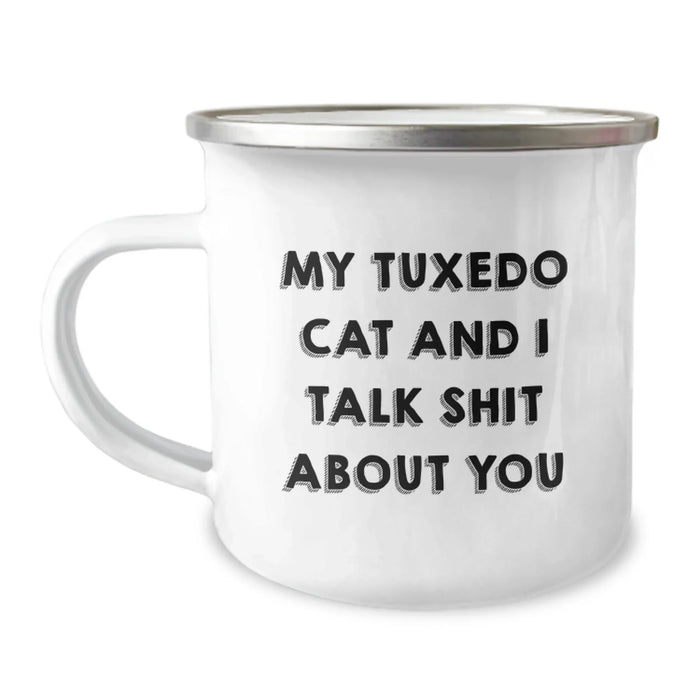 Funny Tuxedo Cat Lovers Gifts from Men to Graduation Friends, Unique Camping Mug for Her or Him, 'My Tuxedo Cat And I Talk Shit About You' Quote - Image 1