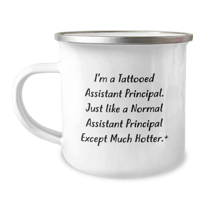 Funny Assistant Principal Gifts for Men - I'm A Tattooed Assistant Principal, Just Like A Normal One Except Much Hotter - Unique Camping Mug for Graduation Unique Gifts from Friends or Family - Image 1