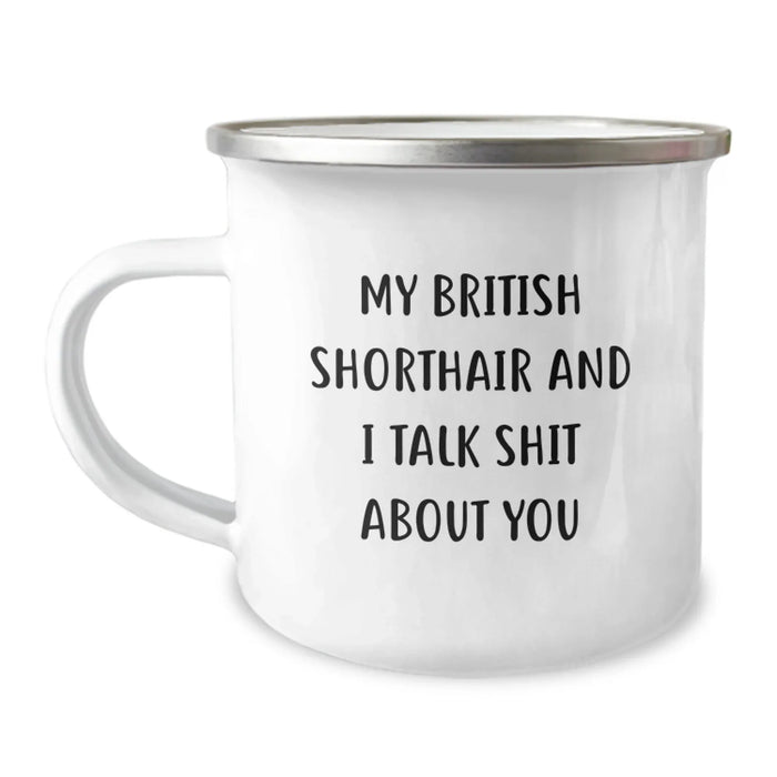 Funny British Shorthair Cat Gifts from Friends for Graduation Unique Gifts - My British Shorthair And I Talk Shit About You, British Shorthair Cat Camping Mug, British Shorthair Cat Enthusiasts - Image 1