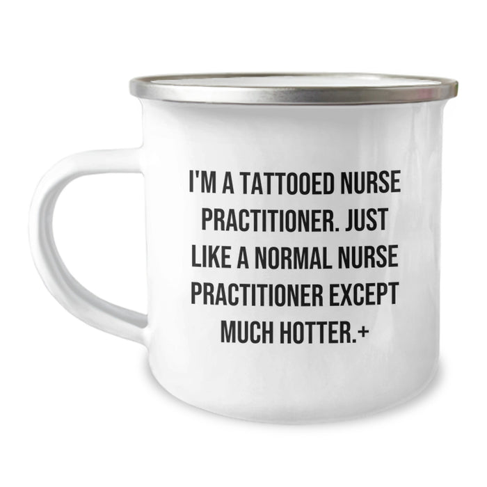 Funny Nurse Practitioner Gifts, Inspirational Camping Mug for Graduation, Unique Gifts from Friends to Nurse Practitioner, Nurse Practitioner Quotes - Image 1