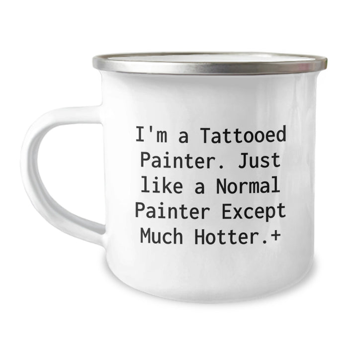 Funny Painter Gifts for Graduation from Friends - 'I'm A Tattooed Painter' 12 oz Camping Mug - Image 1