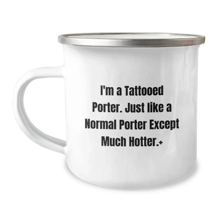 Funny Gifts from Men to Porter - I'm A Tattooed Porter, Valentine's Unique Gifts for Porter, 12 oz Stainless Steel Camping Mug - Image 1