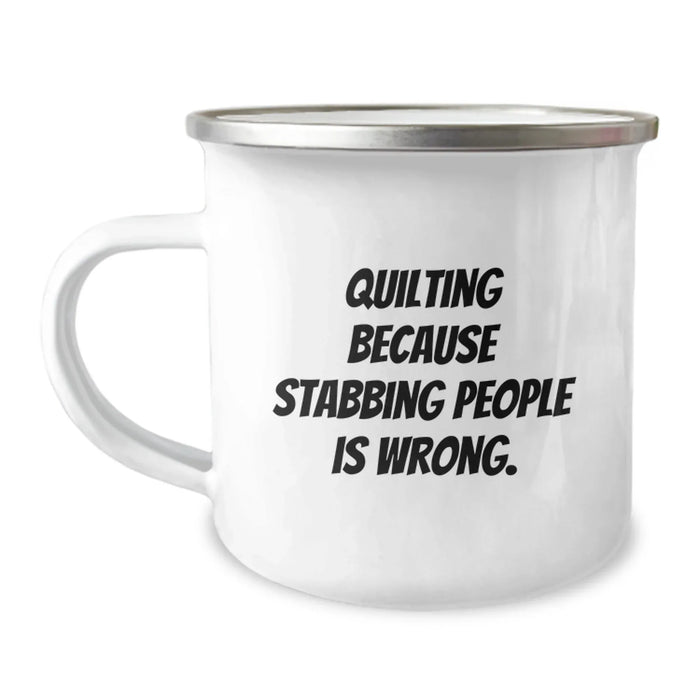 Funny Quilting Gifts for Men Friends Family Birthday Unique Camping Mug Stabbing People Is Wrong - Image 1