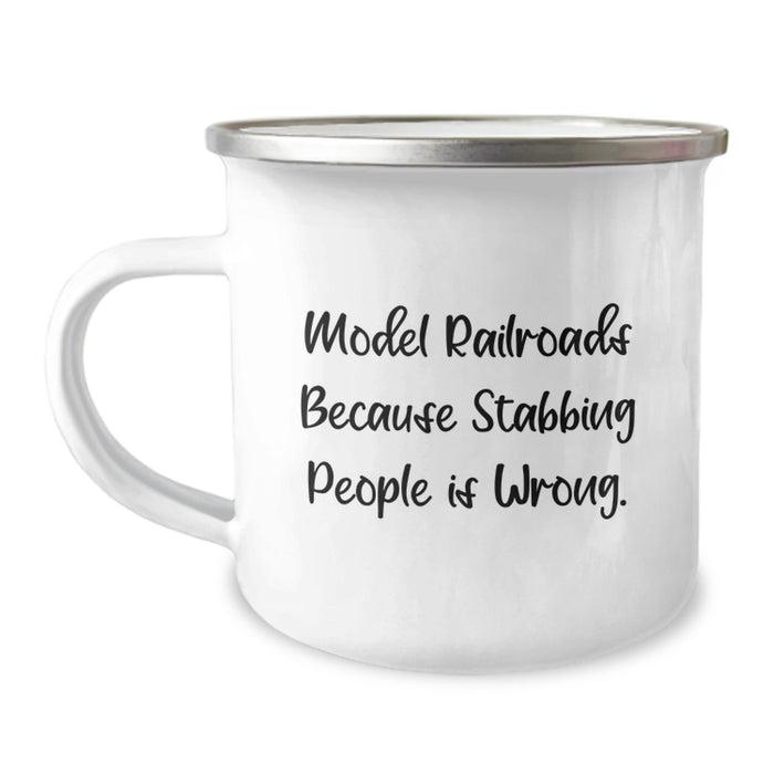 Funny Model Railroads Gifts for Graduation - Gifts from Family to Model Railroads Enthusiasts, Model Railroads Because Stabbing People Is Wrong. - Camping Mug for Men, Women, Friends, Coworkers - Image 1