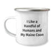 Unique Maine Coon Cat Gifts from Friends to Family for Graduation, Funny Quote: 'I Like A Handful Of Humans And My Maine Coon' - Image 1