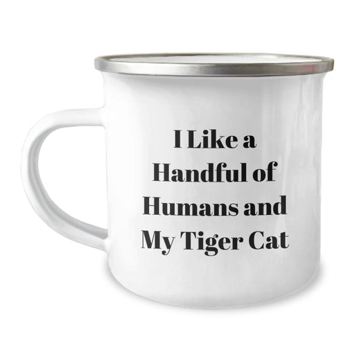 Funny Tiger Cat Lover Gifts from Men to Women Friends Family, Tiger Cat Camping Mug I Like A Handful Of Humans And My Tiger Cat, Ideal Gift for Graduation - Image 1