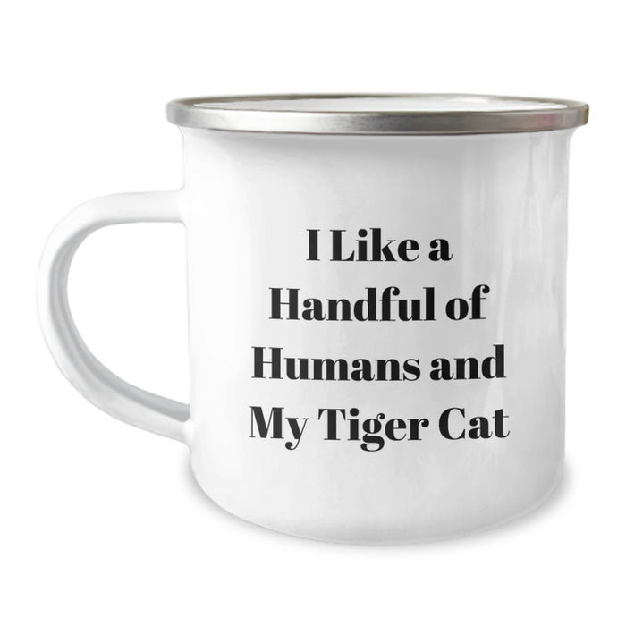 Funny Tiger Cat Lover Gifts from Men to Women Friends Family, Tiger Cat Camping Mug I Like A Handful Of Humans And My Tiger Cat, Ideal Gift for Graduation - Image 1
