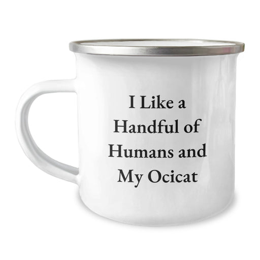 Funny Ocicat Lover Gifts from Family for Men, Women, Friends, Coworkers, Family - I Like A Handful Of Humans And My Ocicat Unique Graduation Gifts, Camping Mug - Image 1