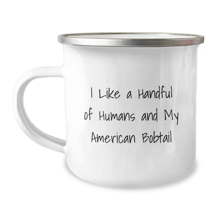 Funny American Bobtail Cat Camping Mug for American Bobtail Cat Lovers Gifts from Friends for Graduation Unique Gifts, I Like A Handful Of Humans And My American Bobtail American Bobtail Cat Gifts - Image 1