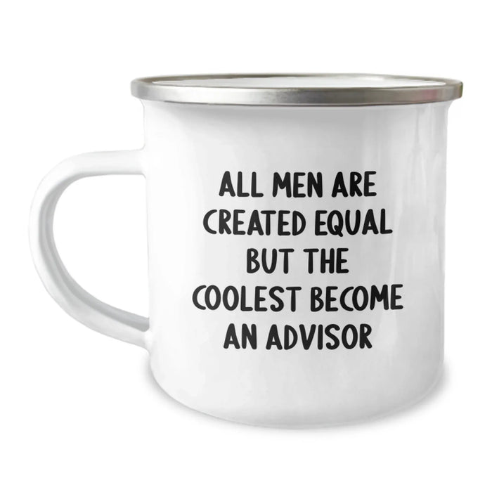 Funny Advisor Gifts for Men, All Men Are Created Equal But The Coolest Become An Advisor, Advisor Camping Mug for Christmas Unique Gifts from Friends and Family - Image 1