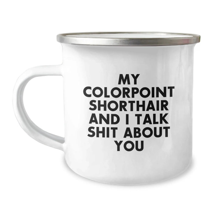 Funny Colorpoint Shorthair Cat Camping Mug Gifts from Friends for Birthday 'Talk Shit About You' - Image 1