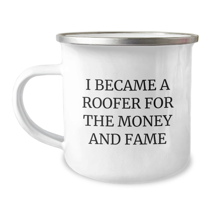 Roofer Gifts for Men, Funny Graduation Unique Gifts from Friends to Family, Camping Mug with I Became A Roofer For The Money And Fame Quote, 12 oz Stainless Steel - Image 1