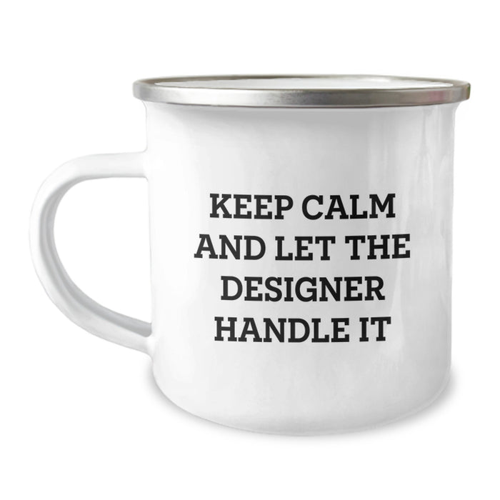 Designer Gifts from Friends, Funny Camping Mug for Graduation Unique Gifts, Keep Calm And Let The Designer Handle It - Image 1