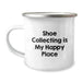 Shoe Collecting Gifts from Friends, Unique Birthday Unique Gifts for Shoe Collecting Enthusiasts, Camping Mug with Funny Quote 'Shoe Collecting Is My Happy Place' - Image 1