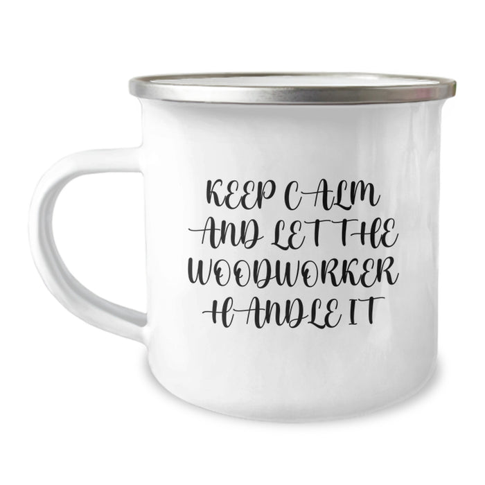 Gifts from Friends to Woodworker Men - Keep Calm And Let The Woodworker Handle It, Unique Graduation Gifts for Woodworker - Image 1