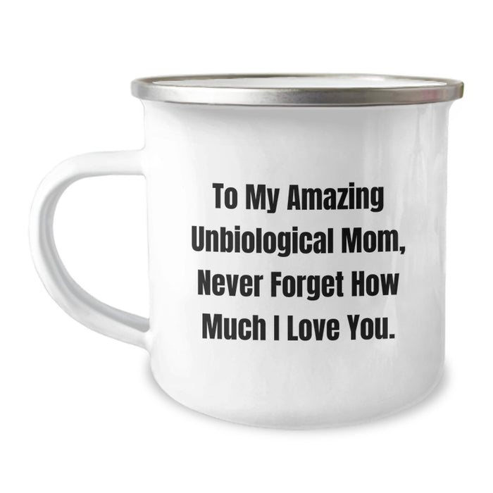 Funny Unbiological Mom Gifts for Her, Camping Mug with 'To My Amazing Unbiological Mom, Never Forget How Much I Love You.' Quote, Graduation Unique Gifts from Family - Image 1