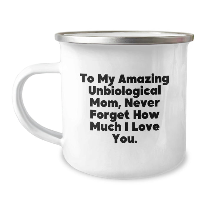 Funny Unbiological Mom Gifts from Men to Unbiological Mom, Camping Mug for Unbiological Mom, To My Amazing Unbiological Mom Never Forget How Much I Love You Graduation Unique Gifts - Image 1