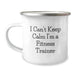 Funny 'I Can't Keep Calm I'm A Fitness Trainer' Gifts for Fitness Trainers from Friends, Unique Graduation Unique Gifts for Men, Women, Fitness Trainers, Friends, or Family - Image 1