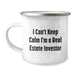 Funny Gifts from Family to Real Estate Investor Friends and Coworkers - I Can't Keep Calm I'm A Real Estate Investor Camping Mug for Graduation Unique Gifts - Image 1