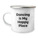 Dancing Gifts for Her, Camping Mug with 'Dancing Is My Happy Place' Quote, Birthday Unique Gifts from Family, Women Friends, Coworkers, 12 oz Stainless Steel with Enamel Finish - Image 1