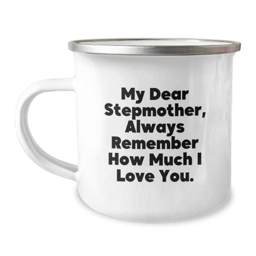 Funny Stepmother Gifts from Family, Cute Stepmother Camping Mug for Graduation, My Dear Stepmother - Always Remember How Much I Love You - 12 oz Stainless Steel Enamel Finish Mug - Image 1