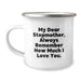 Funny Stepmother Gifts from Family, Cute Stepmother Camping Mug for Graduation, My Dear Stepmother - Always Remember How Much I Love You - 12 oz Stainless Steel Enamel Finish Mug - Image 1