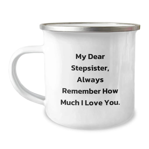Funny Stepsister Gifts, Birthday Unique Mugs from Men, Women, Friends, Family, 'My Dear Stepsister, Always Remember How Much I Love You.' Inscription, Camping Mugs - Image 1