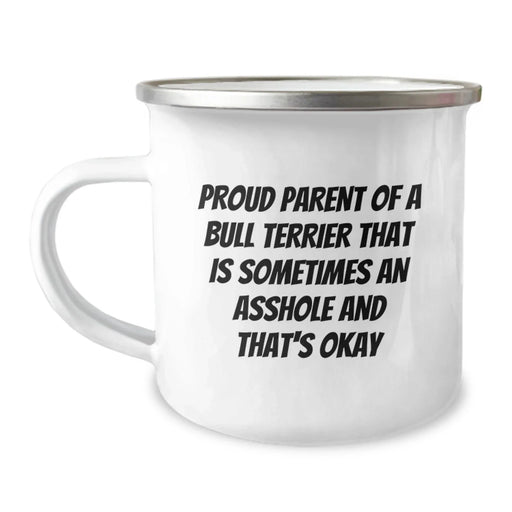 Bull Terrier Dog Camping Mug, Proud Parent Quote, 12 oz Stainless Steel Gift for Birthdays from Friends to Family - 'Sometimes An Asshole And That's Okay' - Image 1