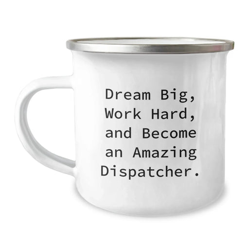 Dispatcher Gifts - Camping Mug - Dream Big Inspirational Gift for Dispatcher Birthday Unique Presents from Friends - Image 1