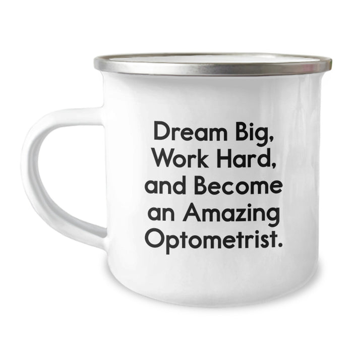 Optometrist Graduation Unique Gifts from Friends and Family - 'Dream Big Work Hard' Funny Camping Mug, 12 oz Stainless Steel - Image 1