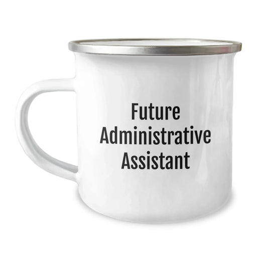 Funny Quotes for Future Administrative Assistant - Christmas Unique Gifts from Family for Administrative Assistant Friends - Image 1