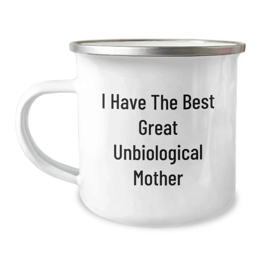 Funny Unbiological Mother Gifts from Men - I Have The Best Great Unbiological Mother Camping Mug for Christmas - Image 1