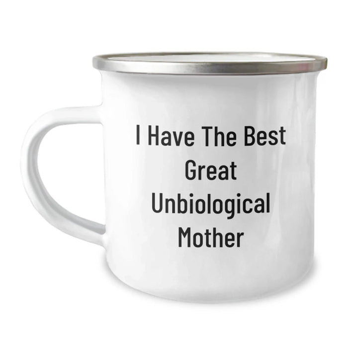 Funny Unbiological Mother Gifts from Men - I Have The Best Great Unbiological Mother Camping Mug for Christmas - Image 1
