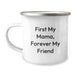 Funny Mama Camping Mug - Gifts from Men to Mama, Birthday Unique Gifts for Mama, First My Mama Forever My Friend Stainless Steel Enamel Finish - Image 1
