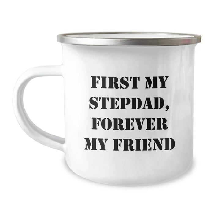 Funny Stepdad Gift, First My Stepdad, Forever My Friend, 12 oz Camping Mug for Birthday - Image 1