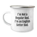 Funny English Setter Dog Dad Gifts from Men to Family for Graduation Unique Mugs with 'I'm Not A Regular Dad. I'm An English Setter Dad.' Quote - Image 1