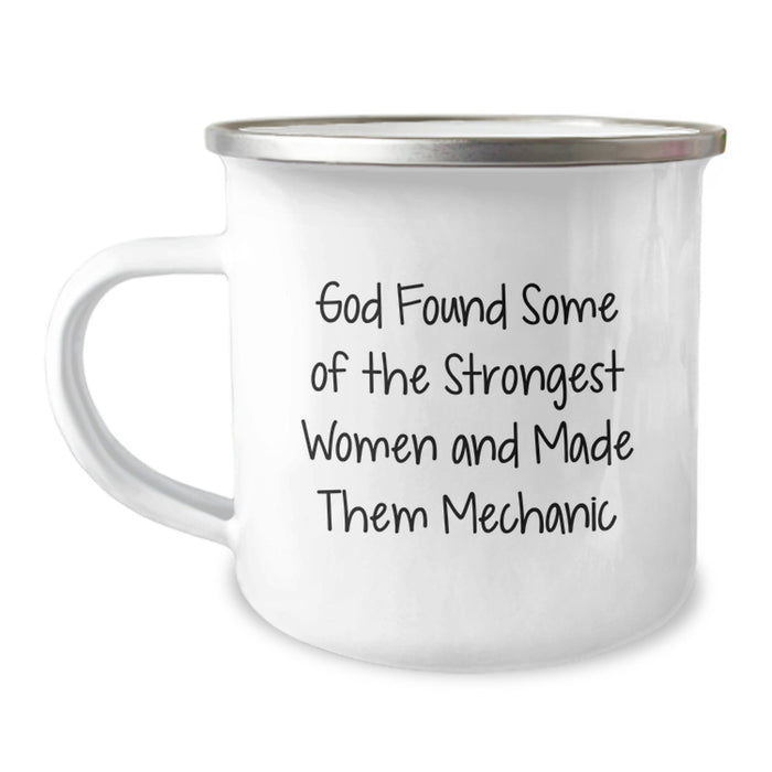 Funny Quotes Mechanic Gifts for Men, Women, Friends, Coworkers, Family - 'God Found Some Of The Strongest Women And Made Them Mechanic' Camping Mug for Graduation Unique Gifts - Image 1