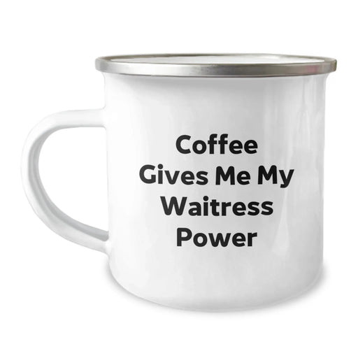 Funny Waitress Gifts from Men to Women for Christmas, Camping Mug Coffee Lovers Quote - 'Coffee Gives Me My Waitress Power' - Image 1