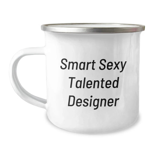 Birthday Unique Gifts for the Smart Sexy Talented Designer, Funny Inspirational Quote, Camping Mug Gifts from Friends and Family - Image 1