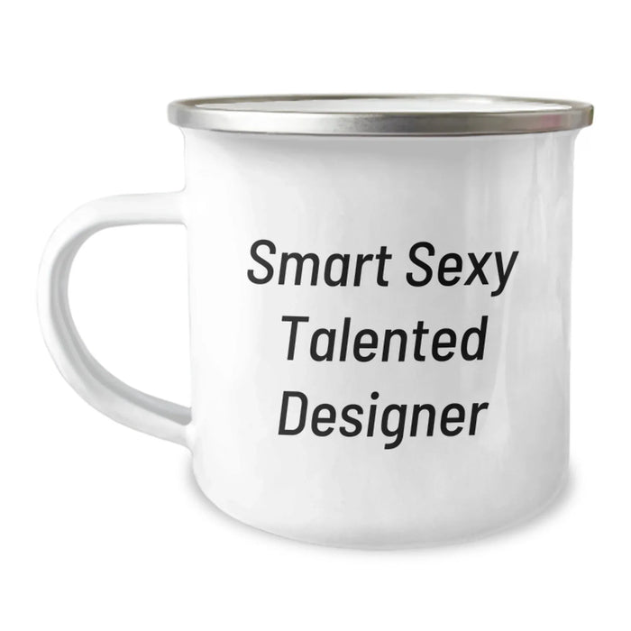 Birthday Unique Gifts for the Smart Sexy Talented Designer, Funny Inspirational Quote, Camping Mug Gifts from Friends and Family - Image 1